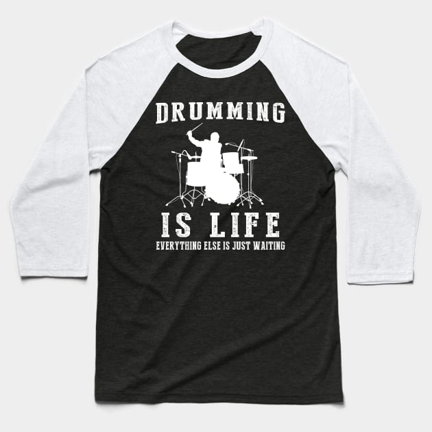 Drumming is Life: Where Waiting Finds Its Rhythm! Baseball T-Shirt by MKGift